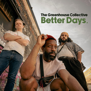 Better Days by The Greenhouse Collective