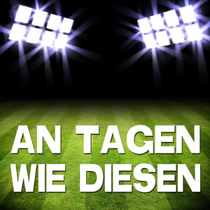 Tage wie diese (An Tagen wie diesen)