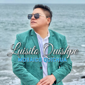 Luisito Quishpe - Mosaico Quichua