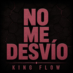 NO ME DESVÍO by KING FLOW