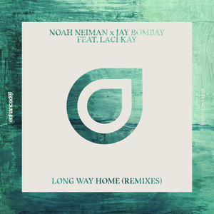 Long Way Home - Noah Neiman vs. Culture Code Remix by Noah Neiman, Jay Bombay, LACI, Culture Code