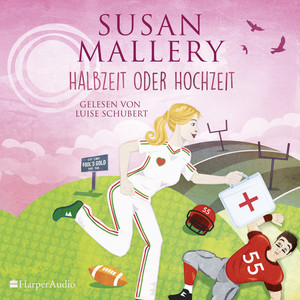 Halbzeit oder Hochzeit (Fool's Gold 22) [Ungekürzt]