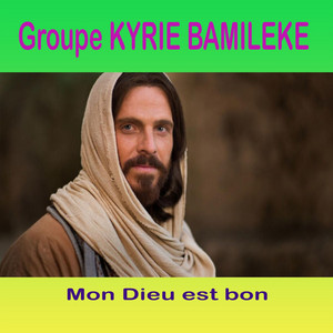 Groupe Kyrie Bamileke - Mon Dieu est bon