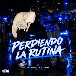 Perdiendo La Rutina by Black Manbo, MCSULI$mONEY