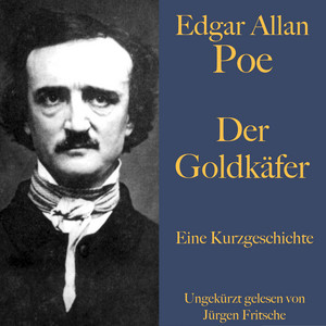 Edgar Allan Poe: Der Goldkäfer (Eine Kurzgeschichte. Ungekürzt gelesen)