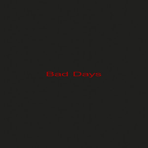 Bad Days by 10dollas