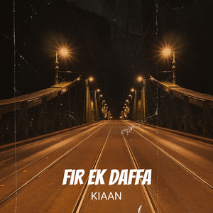 Fir Ek Daffa by KIAAN