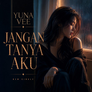 Jangan Tanya Aku by Fendry Alamsyah, YUNA VEE