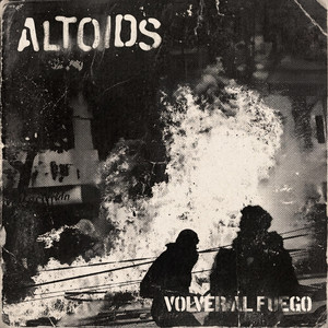 Volver Al Fuego by Altoids