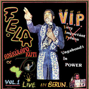 V.I.P. (Vagabonds in Power) (Live in Berlin) - Single by Fela Kuti