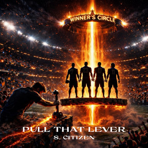Pull That Lever by S. Citizen