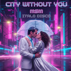 City Without You by MSM Retrowave