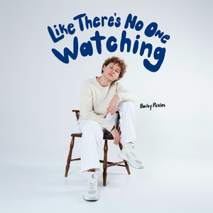Like There's No One Watching by Bailey Pickles