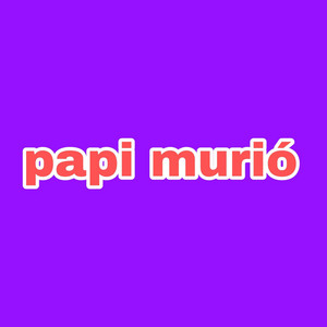 Papi murió by Ozama El Verdadero