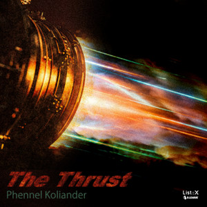 The Thrust by List::X, Phennel Koliander