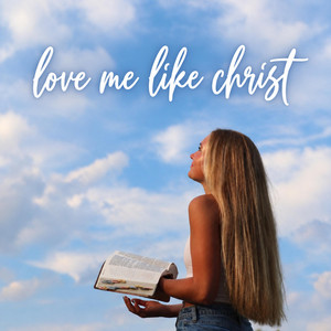 Love Me Like Christ by Prxdigy