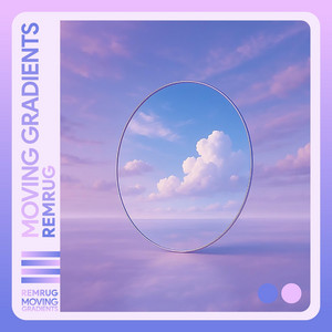 Cloud Mirror by Moving Gradients, Remrug