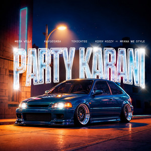Party Kabani by Msta Villi, Toxicatee, Kiddy kozzy, Mfana we style, KaygeeRsa
