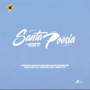 Santa Poesia Vol. 2 (feat. Preciosa, Martin, Belchior, Kiler Rodrigues, Dulce Dc, Lil Justin, Elyric & Reizzy Rf)