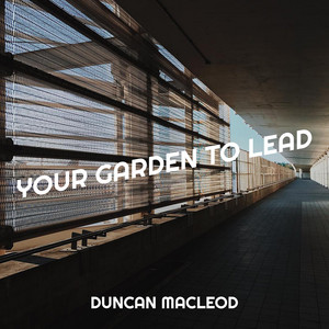 Duncan Macleod - Your Garden to Lead