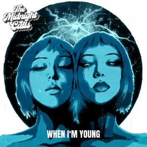 When I'm Young by The Midnight Calls