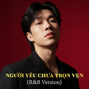 NDMT - Người Yêu Chưa Trọn Vẹn (R&B Version)