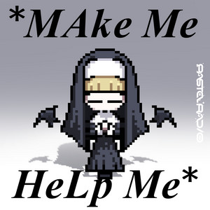 *MAke Me HeLp Me* by PASTEL RADIO