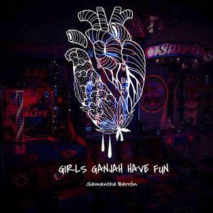 Girls Ganjah Have Fun by Samantha Barrón