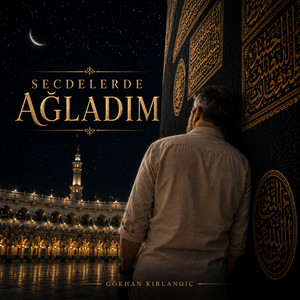 Secdelerde Ağladım by Gökhan Kırlangıç