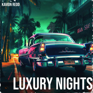 Luxury Nights by Kavion Redd