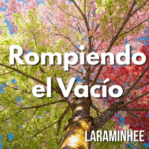 Rompiendo el Vacío by LARAMINHEE