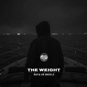 THE WEIGHT (MOW) by MAFIA ON WHEELS
