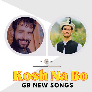 GB New Songs - Kosh Na Bo