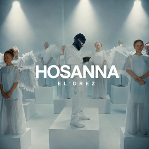 Hossanna by El Drez
