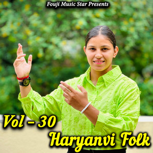 Haryanvi Folk Vol-30