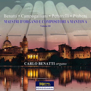Maestri d'organo e compositori a Mantova , Vol. 3 — Carlo Benatti