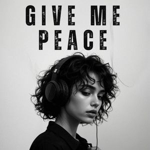 Give me peace… by DARK R&B CONFESSIONS