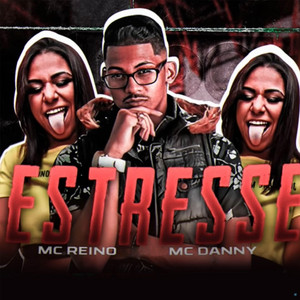 Mc Reino & MC Danny - Estresse