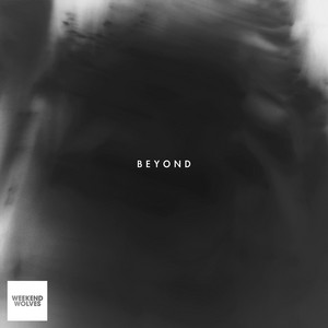 Beyond by Weekend Wolves