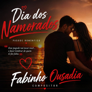 DIA DOS NAMORADOS by fabinho ousadia