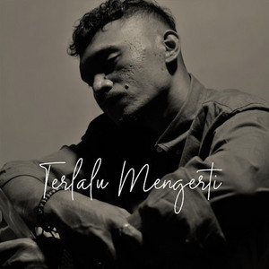 Terlalu Mengerti
