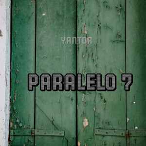 PARALELO 7 by YANTOR