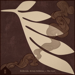 The Leaf (Extended) by Helbrede, Kristy Ochkina
