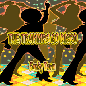 The Trammps - Funky Town
