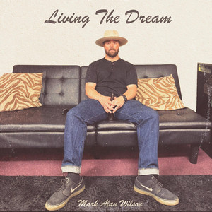 Living The Dream by Mark Alan Wilson