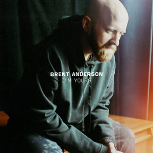 Brent Anderson - I'm Yours