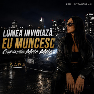 Ciopamela lumea mă invidiază by EBM - Extra Bass Mix