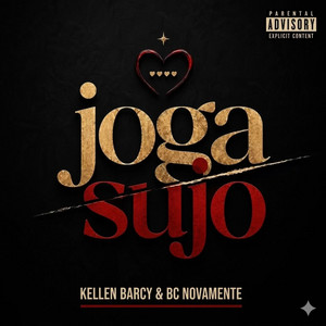 Joga Sujo by BC Novamente, Kellen Barcy