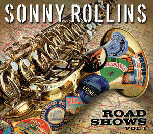 Road Shows, Vol.1 - Album by Sonny Rollins | Spotify