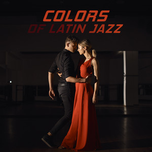 Colors of Latin Jazz